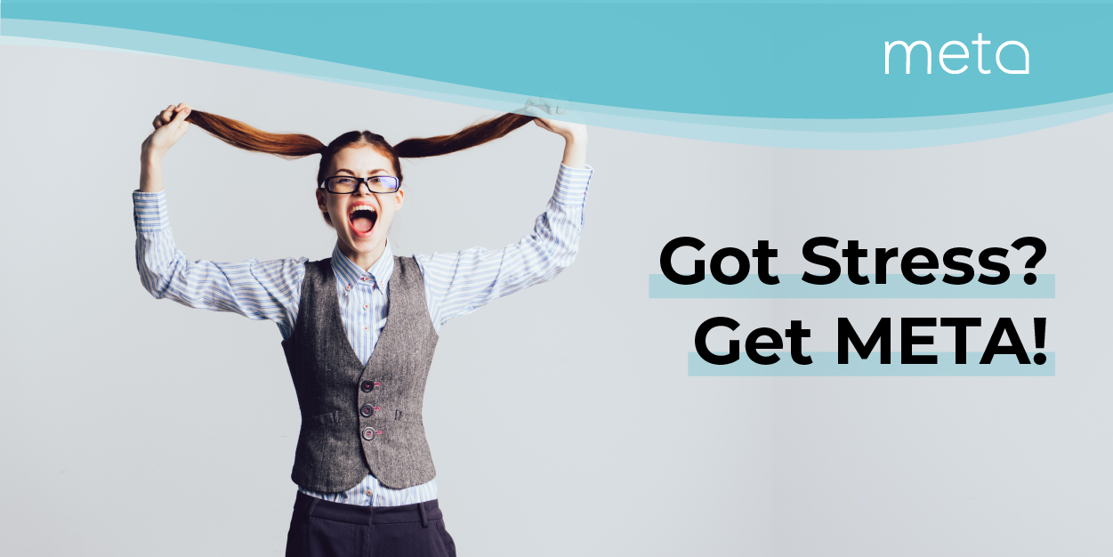 Got Stress? Get Meta!